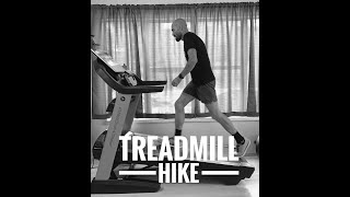 Treadmill Hike