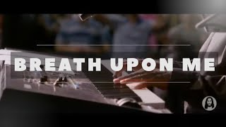 Breath upon me/Oh the Glory/by Jesus Image worship