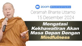 Download lagu Ceramah Bhante Uttamo 15 Desember 2024 : Mengatasi Kekhawatiran Akan Masa Depan Dengan Mindfulness mp3