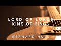 Lord of lords, King of kings - Bernard Hull