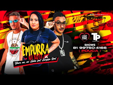YKARO MC, MC LOKÃO E LARYSSA REAL - EMPURRA NA XOT4 - REMIX BREGA FUNK