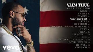 Slim Thug - Get Better (Audio)