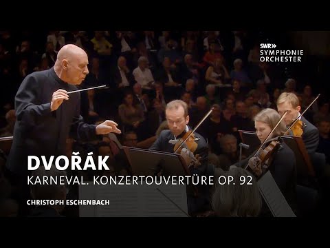 Dvořák – Karneval. Konzertouvertüre op. 92 | Christoph Eschenbach | SWR Symphonieorchester