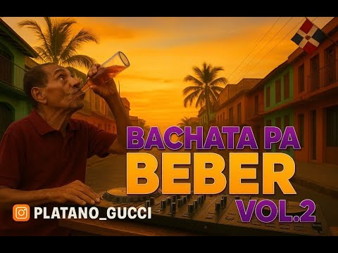 BACHATA PA BEBER VOL 2