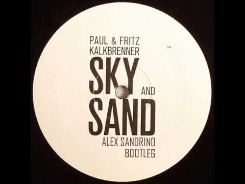 Paul & Fritz Kalkbrenner - Sky and Sand (Alex Sandrino Bootleg)