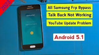 Samsung Frp Bypass You Tube Update / Talk Back Problem | Android 5.1 J5/J7/A3 2016/A5/A7 2023 Unlock