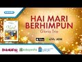 Gloria Trio - Hai Mari Berhimpun