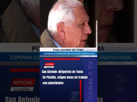 San Antonio: dirigentes de Toma de Placilla, exigen mesa de trabajo con autoridades