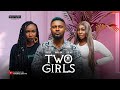 TWO GIRLS MAURICE SAM SONIA UCHE PEARL WATS 2024 FULL NIGERIAN MOVIE