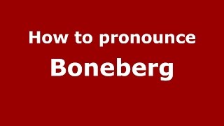 How to pronounce Boneberg
