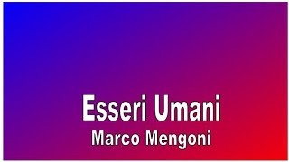 🇮🇹 Esseri Umani - Marco Mengoni 🎶
