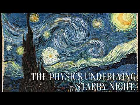 The Physics Underlying Van Gogh's Starry Night.