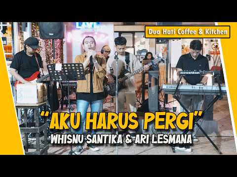 Aku Harus Pergi - Whisnu Santika & Ari Lesmana | Dua Hati Coffee and Kitchen Music