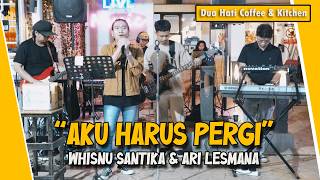 Download lagu Aku Harus Pergi - Whisnu Santika & Ari Lesmana | Dua Hati Coffee and Kitchen Music mp3