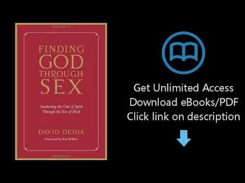 Download Finding God Through Sex: Awakening the One of Spirit Through the Two of Flesh PDF