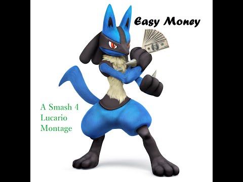 Easy Money, A Smash 4 Lucario Montage