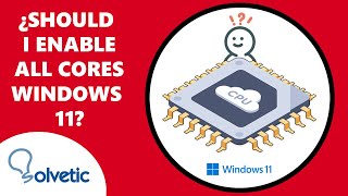 Should I enable all cores in Windows 11? activate processor cores ✔️