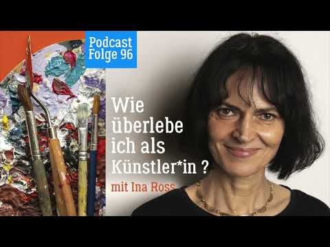Wie kann ich von der Kunst leben? – Interview mit Autorin Ina Ross | Podcastfolge 96