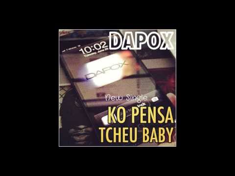DAPOX - KO PENSA TCHEU BABY ! NEW SINGLE