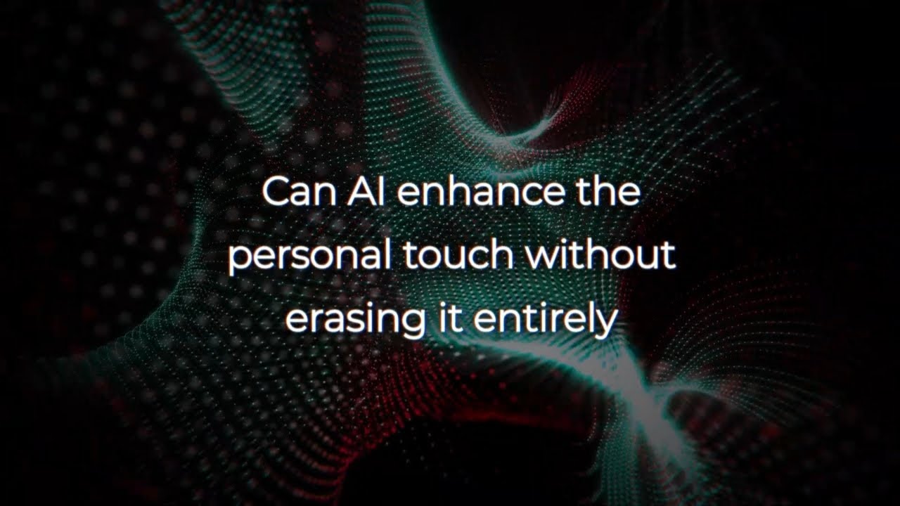 Can AI enhance the personal touch without erasing it entirely?