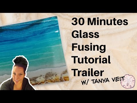 How It's Made   In 30 Minutes Glass Fusing Tutorial Trailer w  Tanya Veit