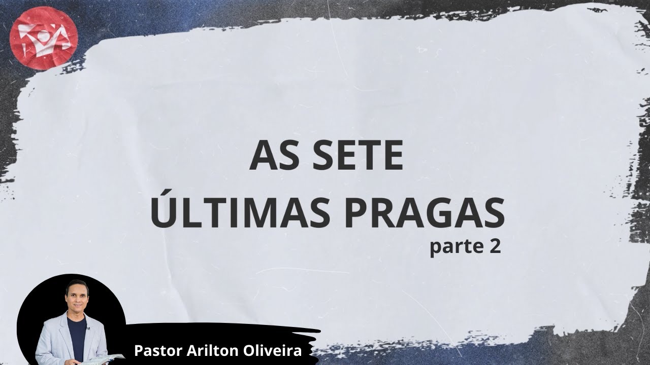 SBT 401 - AS SETE ÚLTIMAS PRAGAS: PARTE 2 / APOCALIPSE / PASTOR ARILTON OLIVEIRA
