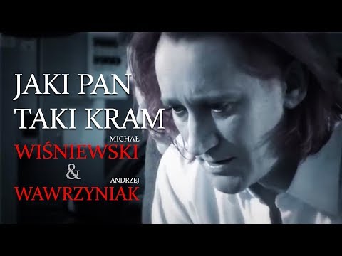 MICHAŁ WIŚNIEWSKI & ANDRZEJ WAWRZYNIAK - JAKI PAN TAKI KRAM | TELEDYSK (Official Video)