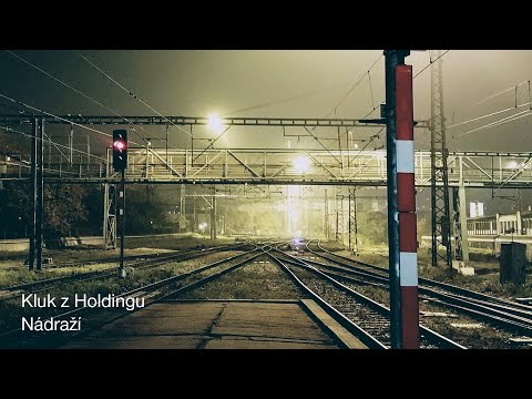 Kluk z Holdingu - Kluk z Holdingu - Nádraží