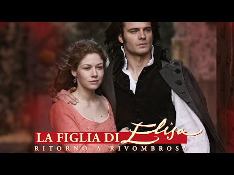 La figlia di Elisa - Ritorno a Rivombrosa - Prima Puntata