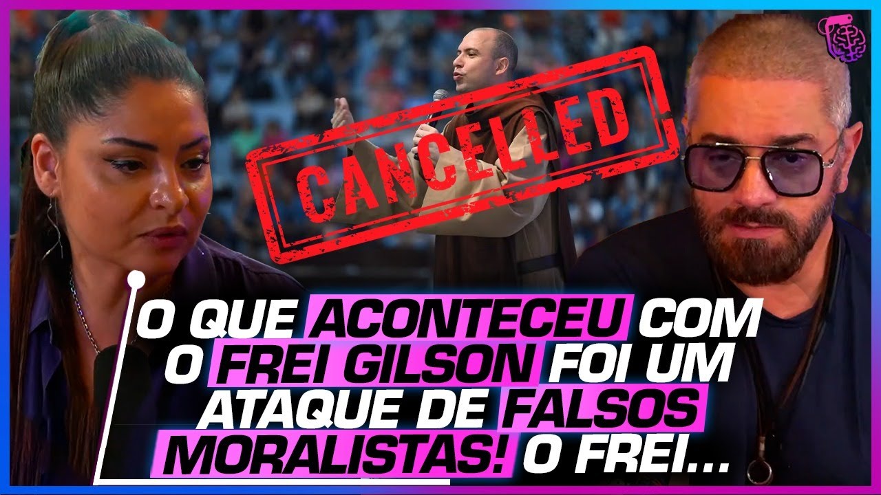 POR QUEM o FREI GILSON está sendo CANCELADO?