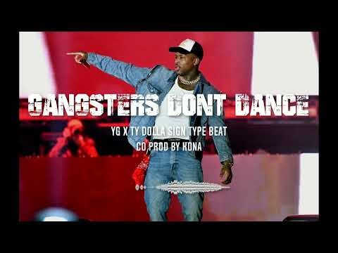 [FREE] YG X Ty Dolla Sign Type Beat "Gangsters Don't Dance" (Prod By Stoney Montana X Kona)