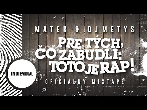 Mater & DJ Metys ► Pre tých, čo zabudli: Toto je rap!｜Oficiálny mixtape