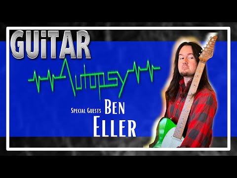 Guitar Autopsy | Season 2 - Episode 6. Feat. Ben Eller