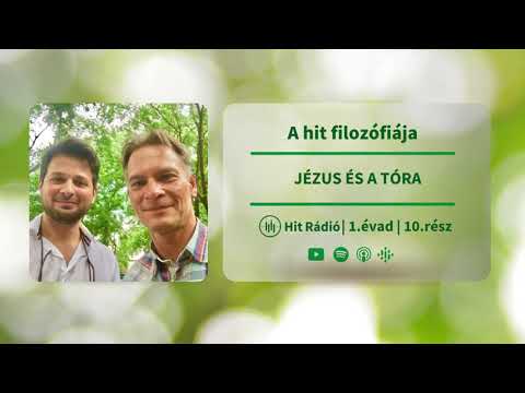 Jézus és a Tóra - A hit filozófiája -1. évad, 10. rész