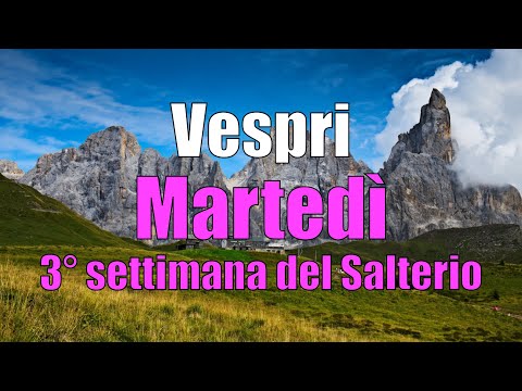 Preghiera dei Vespri, MARTEDÌ 27 GENNAIO 3° settimana del Salterio