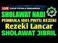 SHOLAWAT JIBRIL PENARIK REZEKI PALING DAHSYAT Sholawat Nabi Muhammad SAW Sholawat Jibril Merdu