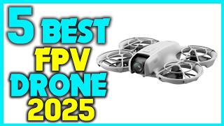 ✅The Best FPV Drones in 2025 - Ultimate FPV Drone Buying Guide