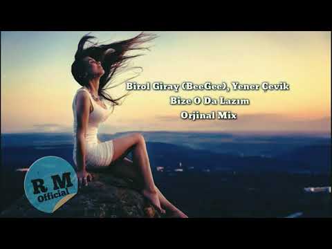 Birol Giray (BeeGee), Yener Çevik - Bize O Da Lazım