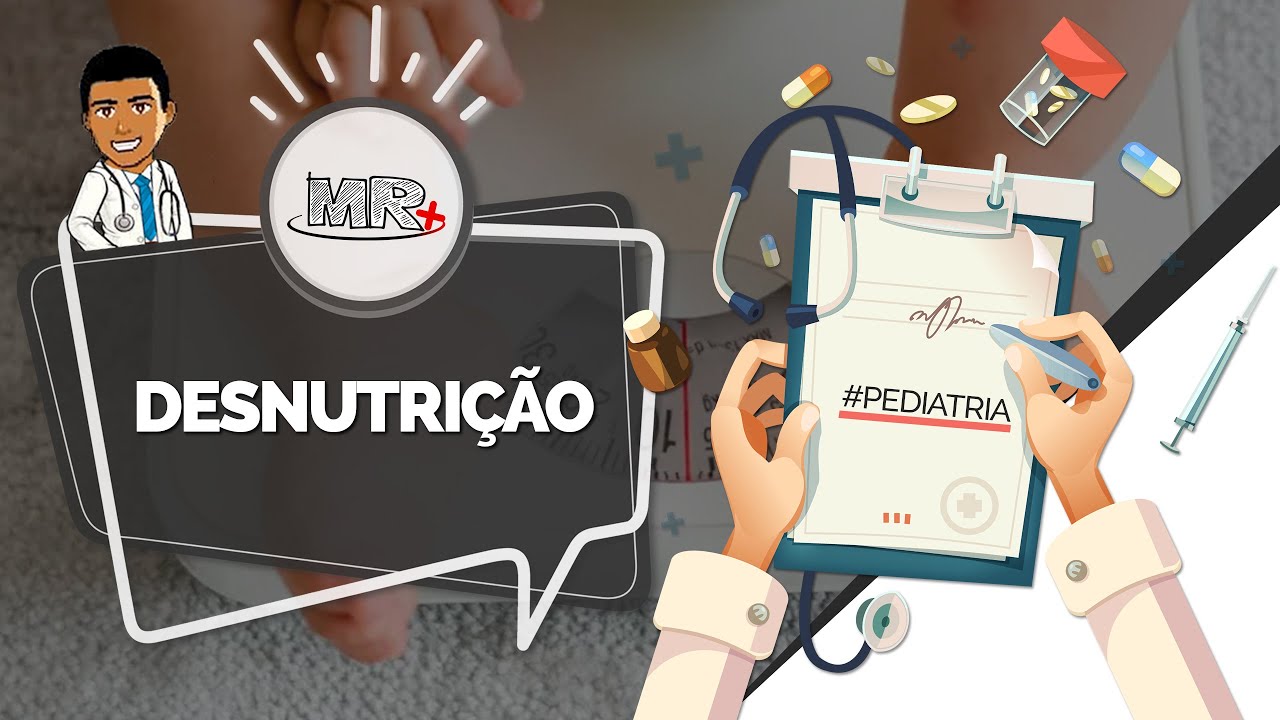 Desnutrição - Aula de revisão de pediatria do MR Plus