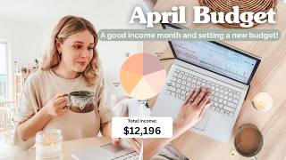 APRIL BUDGET WITH ME 💸 Good Income Month & Setting a New Budget!