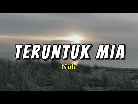 Teruntuk Mia-Nuh || Lirik Lagu ( Diantara senyumanmu dan hujan di hari itu)