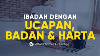 Download lagu Ibadah dengan Ucapan, Badan dan Harta - Ustadz Ahmad Firdaus, Lc. - Ceramah Agama mp3 Download lagu Ibadah dengan Ucapan, Badan dan Harta - Ustadz Ahmad Firdaus, Lc. - Ceramah Agama mp3