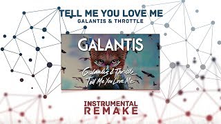 Galantis & Throttle - Tell Me You Love Me (Aldy Waani Instrumental Remake)