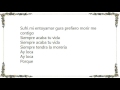 Gipsy Kings - Siempre Acaba Tu Vida Lyrics