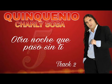 Charly Sosa - Otra noche que paso sin ti