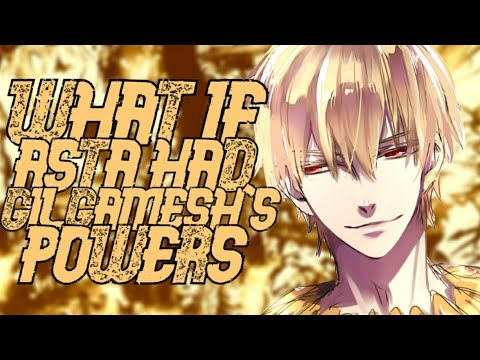 What If Asta | Had Gilgamesh's Powers : [ The Movie ]