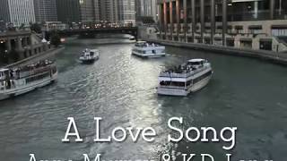 Anne Murray &amp; KD Lang ~ A Love Song......w/Lyrics