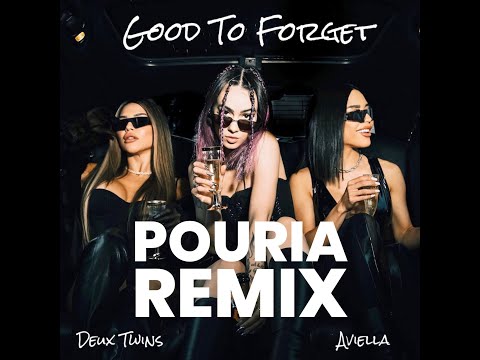 Deux Twins & Aviella - Good To Forget (POURIA REMIX)