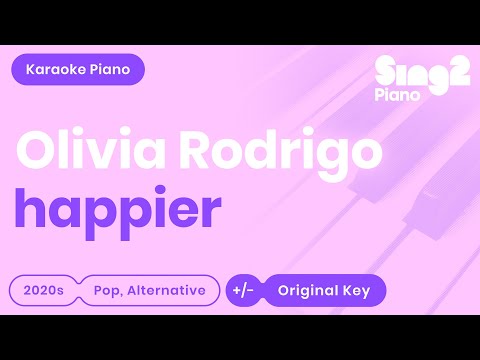 Olivia Rodrigo - happier (Karaoke Piano)