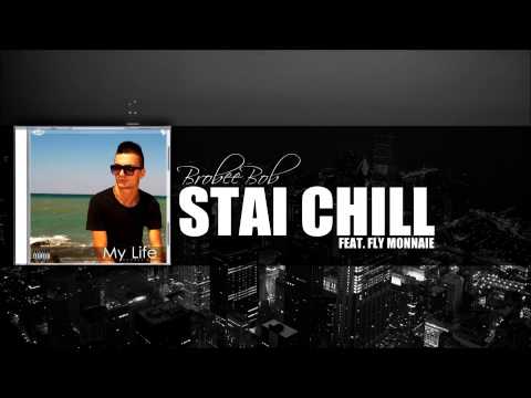 9. Brobee Bob - Stai Chill (feat. Fly Monnaie)